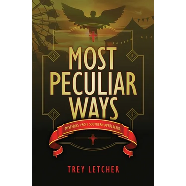 Most Peculiar Ways: Mysteries from Southern Appalachia