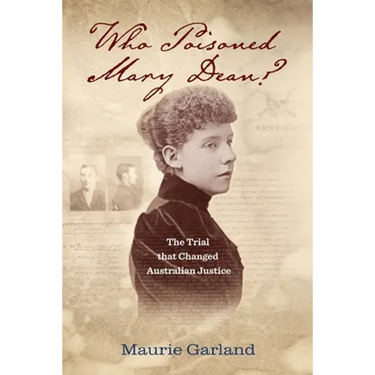 Who Poisoned Mary Dean?: The Trial that Changed Australian Justice