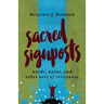 Sacred Signposts: Words, Water, and Other Acts of Resistance