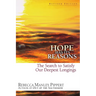 Hope Has Its Reasons: The Search to Satisfy Our Deepest Longings