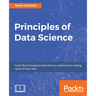 Principles of Data Science: Mathematical techniques and theory to succeed in data-driven industries