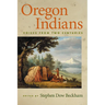 Oregon Indians: Voices from Two Centuries