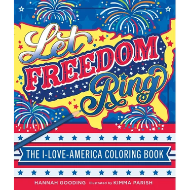Let Freedom Ring: The I-Love-America Coloring Book