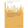Quasi-Linear Theory for Surface Wave-Current Interactions