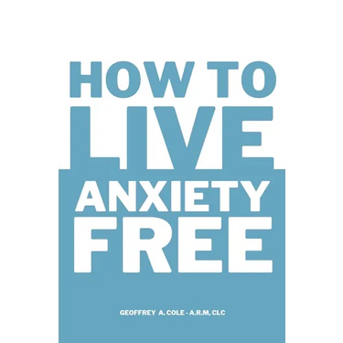 How to Live Anxiety Free
