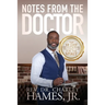 Notes From The Doctor: The 60 Day Devotional Treatment Plan For The Spirit
