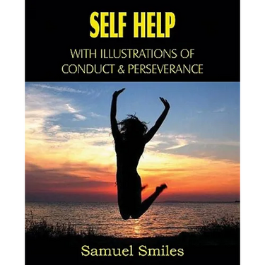 Self Help, with Illustrations of Conduct and Perseverance