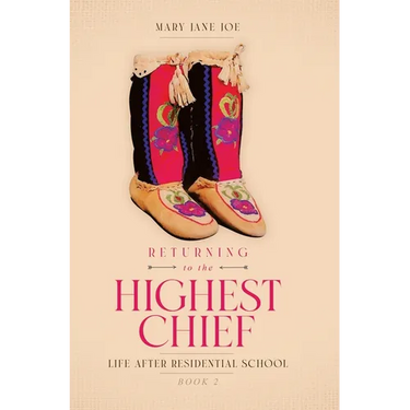 Returning to the Highest Chief: Life after Residential School
