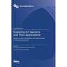 Exploring IoT Sensors and Their Applications: Advancements, Challenges, and Opportunities in Smart Environments