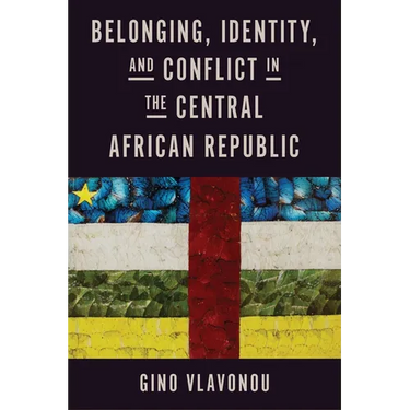 Belonging, Identity, and Conflict in the Central African Republic