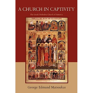A Church in Captivity: The Greek Orthodox Church of America