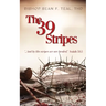 The 39 Stripes: "...And by His Stripes, we are healed" - Isaiah 53:5
