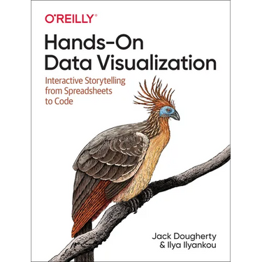 Hands-On Data Visualization: Interactive Storytelling from Spreadsheets to Code