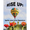 Rise Up! Perspectives: Ignite your Love Signature