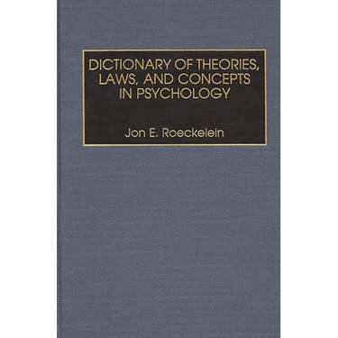 Dictionary of Theories, Laws, and Concepts in Psychology