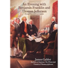 An Evening with Benjamin Franklin and Thomas Jefferson: Dinner, Wine, and Conversation