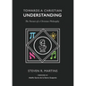 Towards a Christian Understanding: The Pursuit of a Christian Philosophy