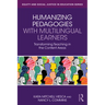 Humanizing Pedagogies with Multilingual Learners: Transforming Teaching in the Content Areas