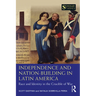 Independence and Nation-Building in Latin America: Race and Identity in the Crucible of War