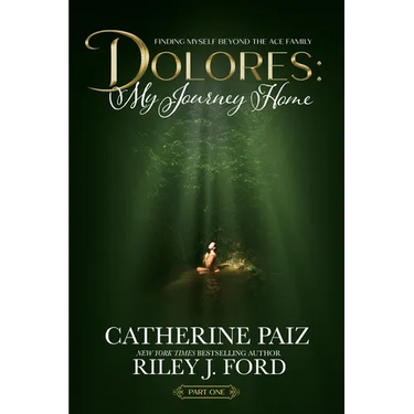 Dolores: My Journey Home (Finding Myself Beyond The ACE Family)-PART ONE--(LARGE PRINT EDITION): My Journey Home (Finding Myself Beyond The ACE Family
