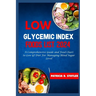 Low Glycemic Index Foods List 2024: A Comprehensive Guide and Food Chart to Low GI Diet For Managing Blood Sugar Level