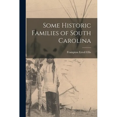 Some Historic Families of South Carolina