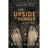 The Upside of Hunger: A True Tale