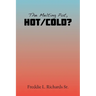 The Melting Pot, Hot/Cold?