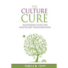 The Culture Cure Mastermind Guide for Healthcare Transformation
