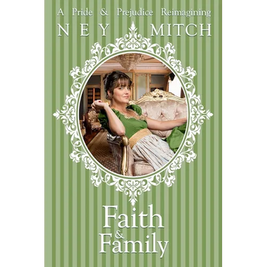Faith & Family: A Pride & Prejudice Reimagining