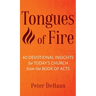 Tongues of Fire: 40 Devotional Insights for Today's Church from the Book of Acts