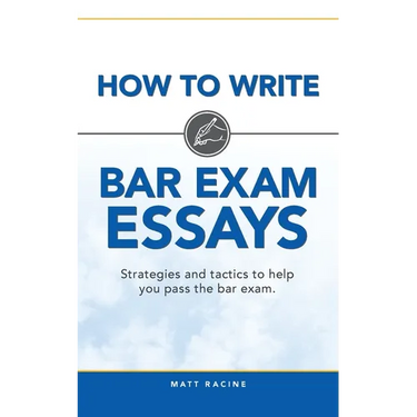 How to Write Bar Exam Essays: Strategies and tactics to help you pass the bar exam