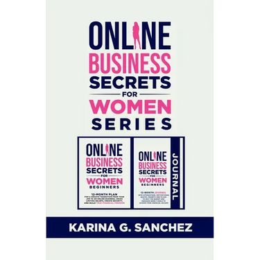 Online Secrets For Women Beginners Book Series (2 Book Series): 12-Month Book + Journal To Building Your Financial Freedom, Crushing Limiting Beliefs