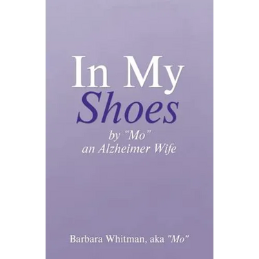 In My Shoes: By "Mo", an Alzheimer Wife