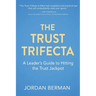 The Trust Trifecta: A Leader's Guide to Hitting the Trust Jackpot