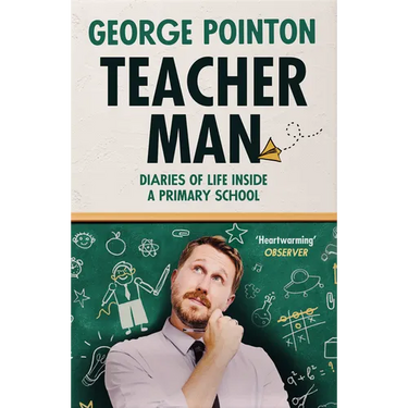 Teacher Man: Diaries of Life Inside a Primary School