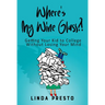 Where's My Wine Glass?!: Getting Your Kid to College Without Losing Your Mind