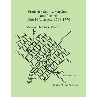 Frederick County, Maryland Land Records Abstracts, Liber M, 1768-1770