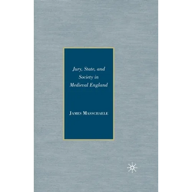 Jury, State, and Society in Medieval England