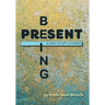 Being Present: to God, to Self, to Others