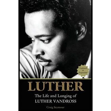 Luther: The Life and Longing of Luther Vandross