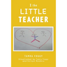 I the LITTLE TEACHER