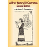 A Brief History Of Castration: Second Edition