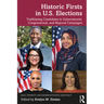 Historic Firsts in U.S. Elections: Trailblazing Candidates in Gubernatorial, Congressional, and Mayoral Campaigns