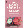 Time Bomb Snooze Alarm: A Collection of Poetry