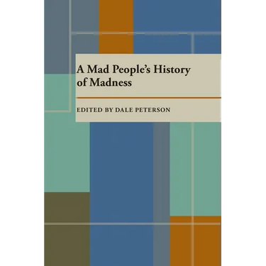 A Mad People's History of Madness
