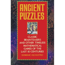 Ancient Puzzles: Classic Brainteasers and Other Timeless Mathematical Games of the Last Ten Centuries