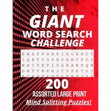The Giant Word Search Challenge: 200 - Assorted - Large Print - Mind Splitting - Word Search - Puzzles