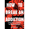 How to Break an Addiction: A Method-In-A-Manifesto for Quitting Capitalism