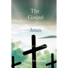 The Gospel of Jesus: A Story of God's Grace